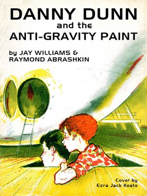 cover image of Danny Dunn and the Anti-Gravity Paint